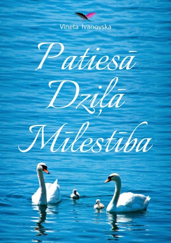 Patiesā dziļā mīlestība